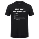Are-You-on-Drugs-Dinosaur-Club-Rave-Edm-Tshirts-for-Male-Short-Sleeve-O-Neck-Summer